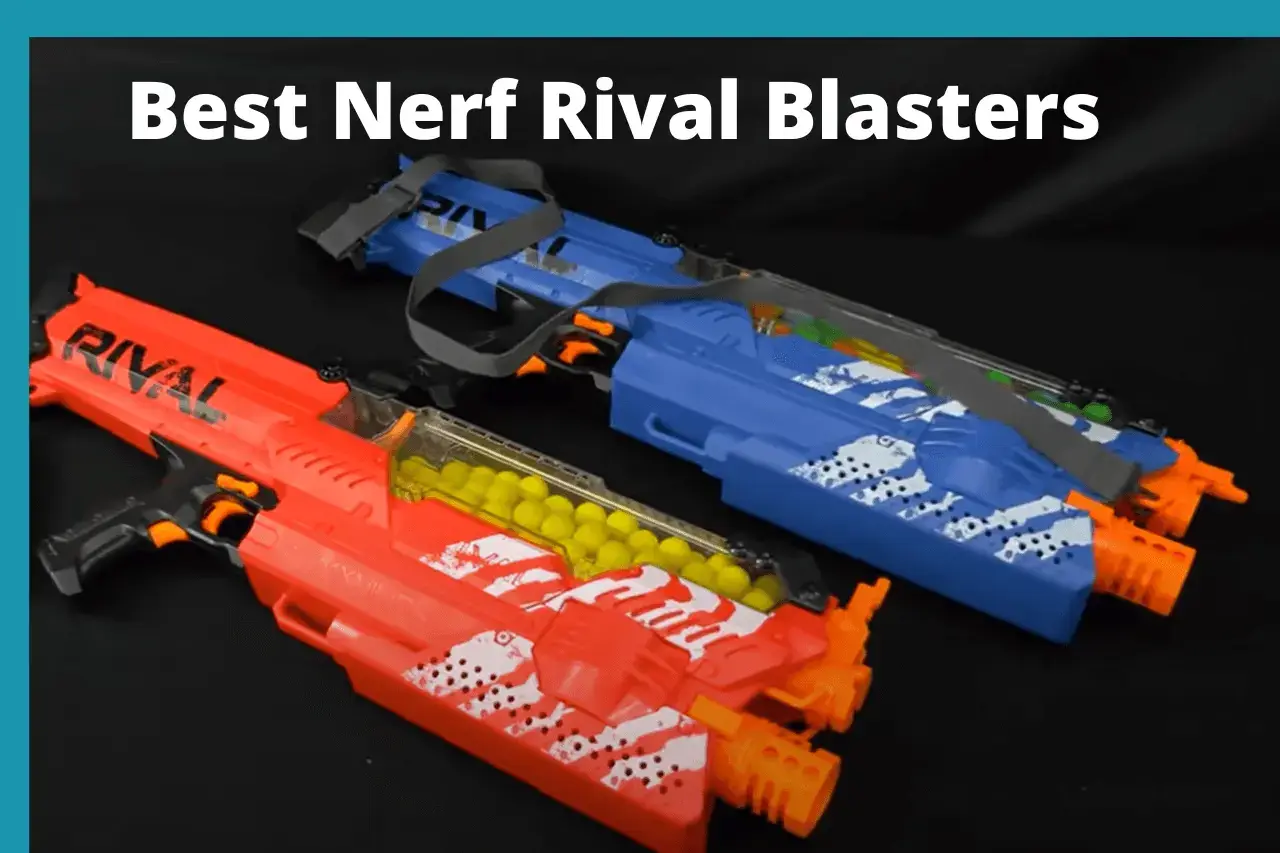 Best Nerf Rival Blasters