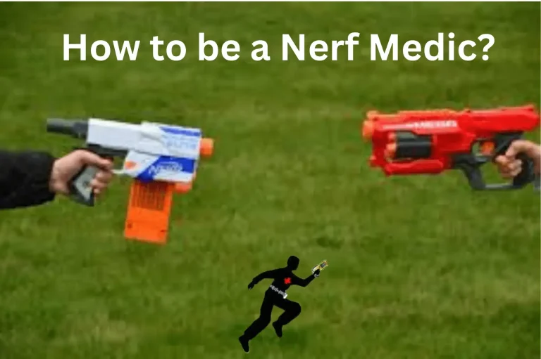 How to be a Nerf Medic?