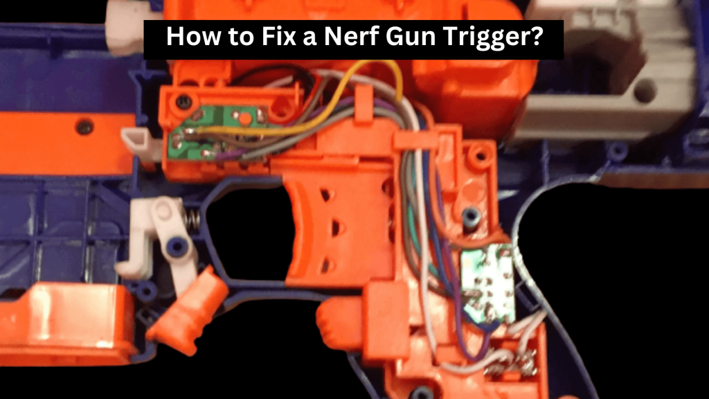 How to Fix a Nerf Gun Trigger